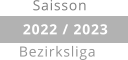 2022 / 2023 Saisson Bezirksliga