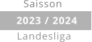 2023 / 2024 Saisson Landesliga