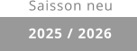 2025 / 2026 Saisson neu