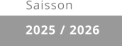2025 / 2026 Saisson
