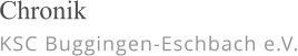 Chronik KSC Buggingen-Eschbach e.V.